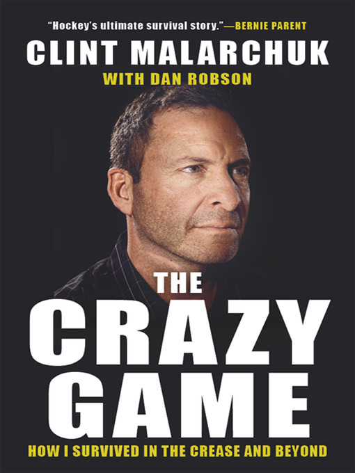 Title details for The Crazy Game by Clint Malarchuk - Available